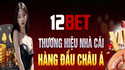 12bet - Nhà cái giải trí cực hấp dẫn và chất lượng hàng đầu